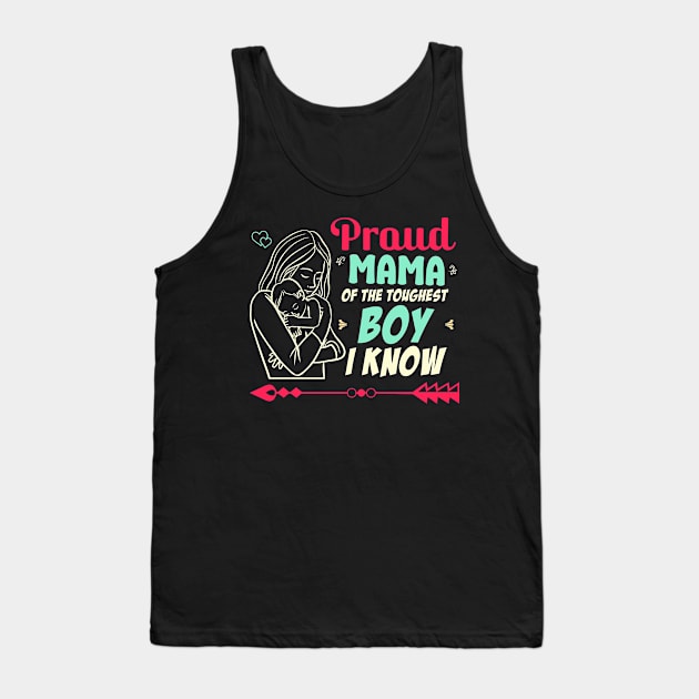 proud mama of the toughest boy i know Tank Top by Printashopus